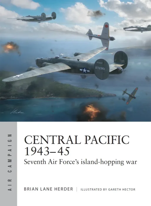 Central Pacific 1943-45: Seventh Air Force's Island-Hopping War (Air Campaign #57)