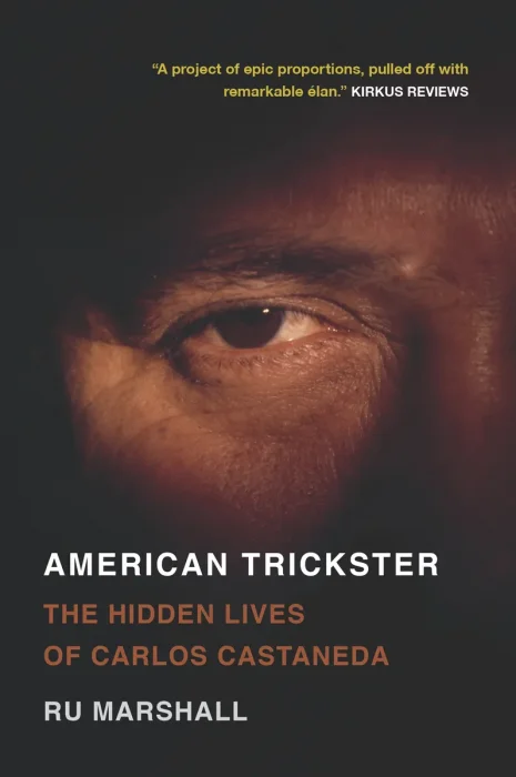American Trickster: The Hidden Lives of Carlos Castaneda