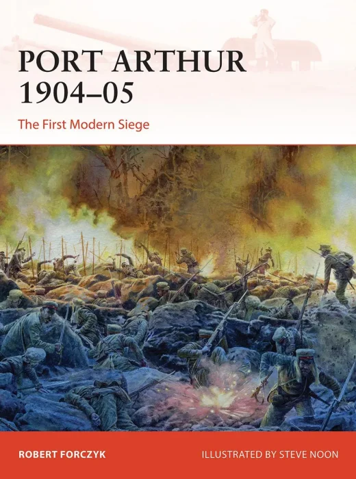 Port Arthur 1904–05: The First Modern Siege (Campaign #398)