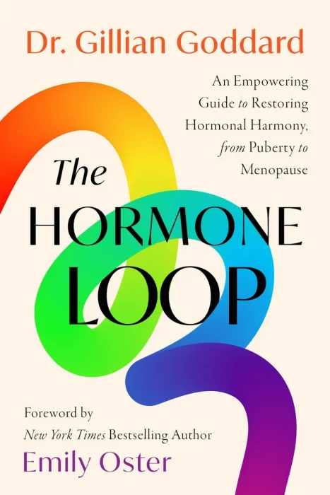The Hormone Loop: An Empowering Guide to Restoring Hormonal Harmony, from Puberty to Menopause, US Edition