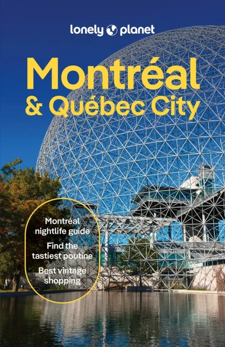 Lonely Planet Montreal & Quebec City, 7th Edition