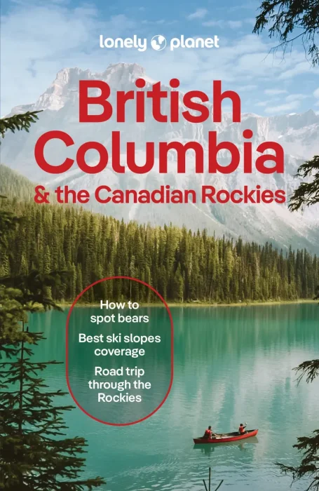 Lonely Planet British Columbia & the Canadian Rockies, 11th Edition