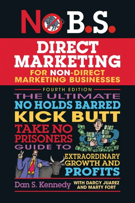No B.S. Direct Marketing (No B.S.), 4th Edition