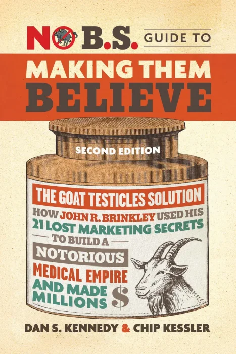 No B.S. Guide to Making Them Believe, 2nd Edition