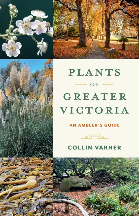 Plants of Greater Victoria: A Wanderer's Guide