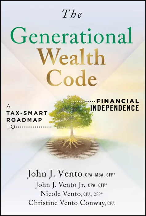The Generational Wealth Code: A Tax-Smart Roadmap to Financial Independence