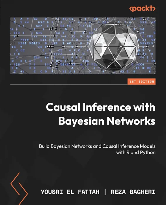 Causal Inference with Bayesian Networks: Build Bayesian Networks and Causal Inference Models with R and Python