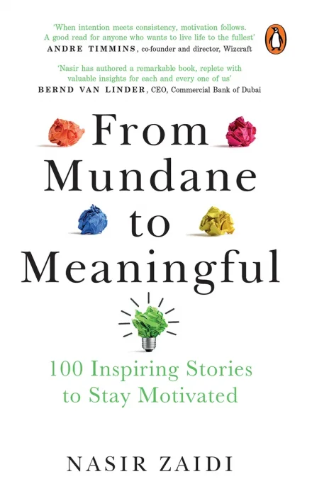 From Mundane to Meaningful: 100 Inspiring Stories to Stay Motivated