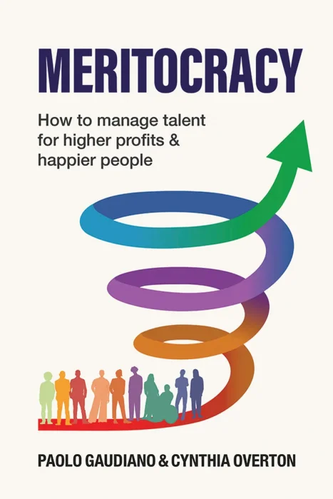 Meritocracy: How to manage talent for higher profits and happier people