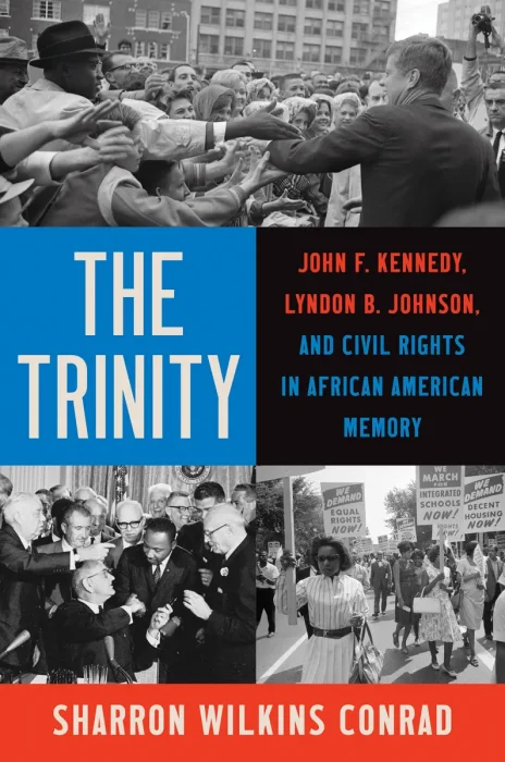 The Trinity: John F. Kennedy, Lyndon B. Johnson, and Civil Rights in African American Memory