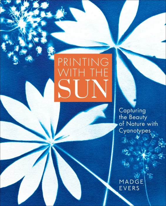 Printing with the Sun: Capturing the Beauty of Nature with Cyanotypes