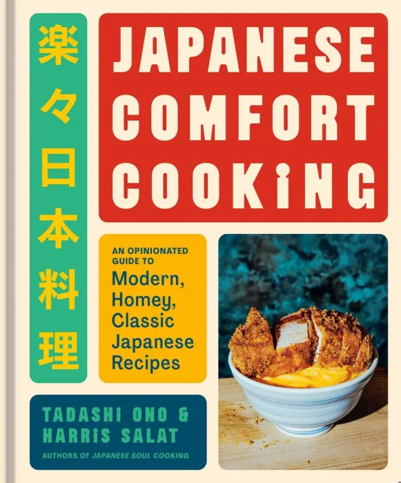 Japanese Comfort Cooking: An Opinionated Guide to Modern, Homey, Classic Japanese Recipes