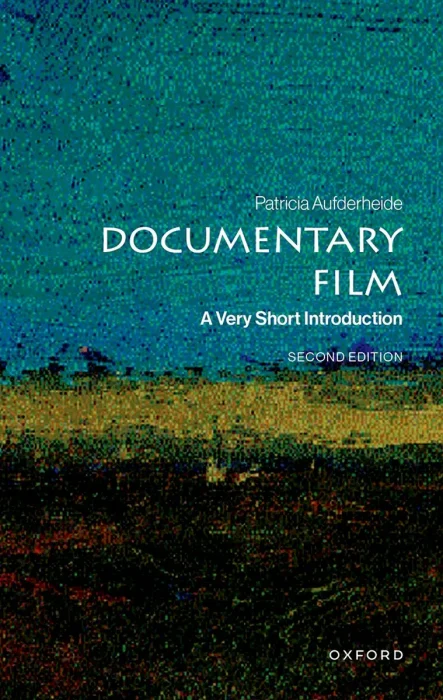 Documentary Film: A Very Short Introduction (Very Short Introductions), 2nd Edition