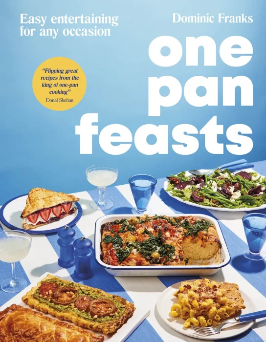 One Pan Feasts: Easy Entertaining for Any Occasion (Upside Down Cooking)