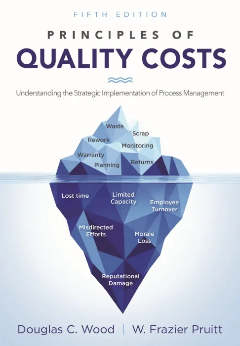Principles of Quality Costs: Understanding the Strategic Implementation of Process Management, 5th Edition