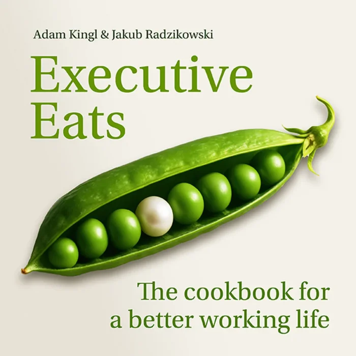 Executive Eats: The cookbook for a better working life
