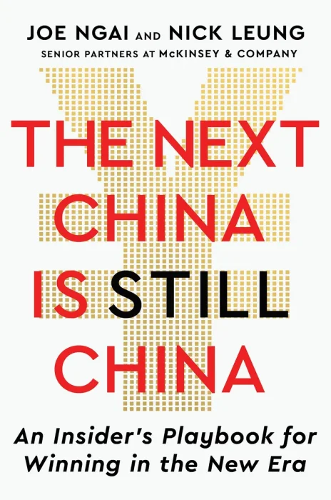 The Next China Is Still China: An Insider's Playbook for Winning in the New Era