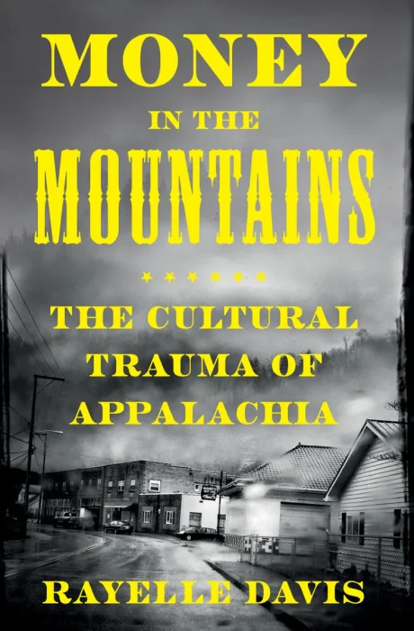 Money in the Mountains: The Cultural Trauma of Appalachia