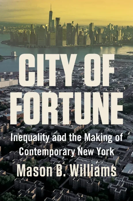 City of Fortune: Inequality and the Making of Contemporary New York