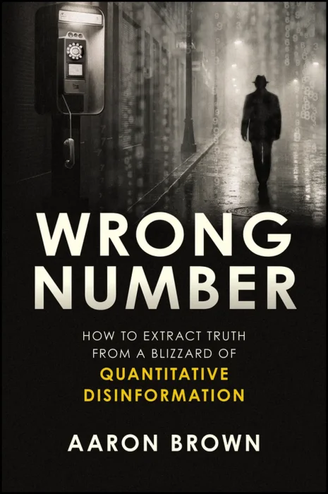 Wrong Number: How to Extract Truth From a Blizzard of Quantitative Disinformation