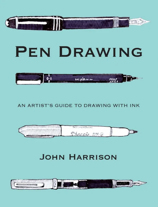 Pen Drawing: An artist's guide to drawing with ink