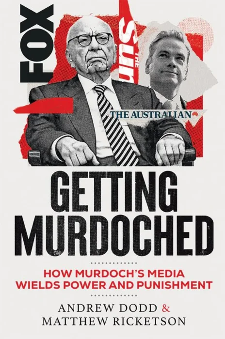Getting Murdoched: How Murdoch's Media Wields Power and Punishment