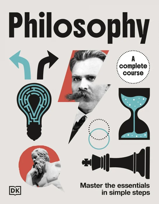 Philosophy a Complete Course: Master the Essentials in Simple Steps