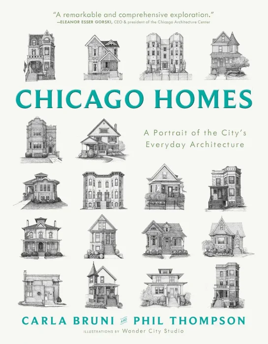 Chicago Homes: A City Illustrated by Its Everyday Architecture