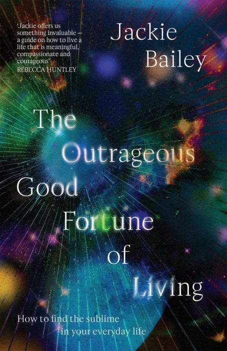 The Outrageous Good Fortune of Living