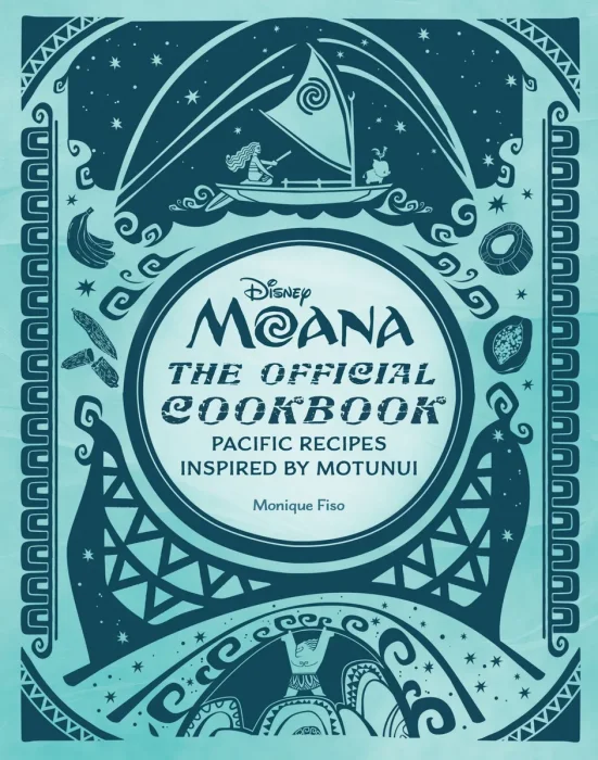 Disney Moana: The Official Cookbook: Pacific Recipes Inspired by Motunui