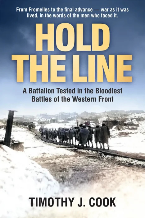 Hold the Line: A Battalion Tested in the Bloodiest Battles of the Western Front