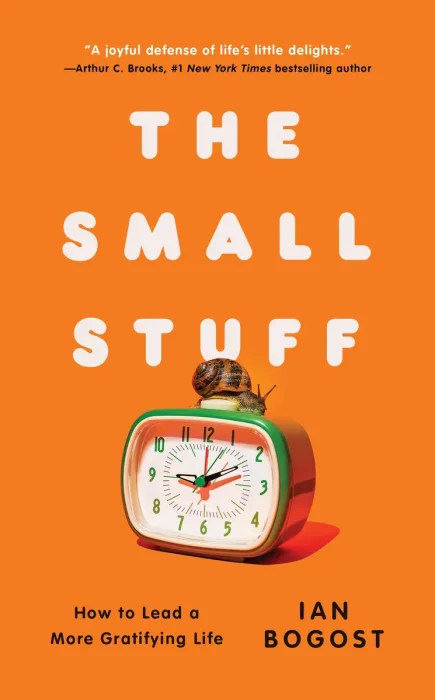 The Small Stuff: How to Lead a More Gratifying Life