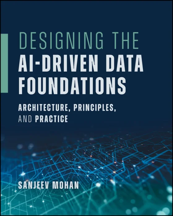 Designing the AI-Driven Data Foundations: Architecture, Principles, and Practice