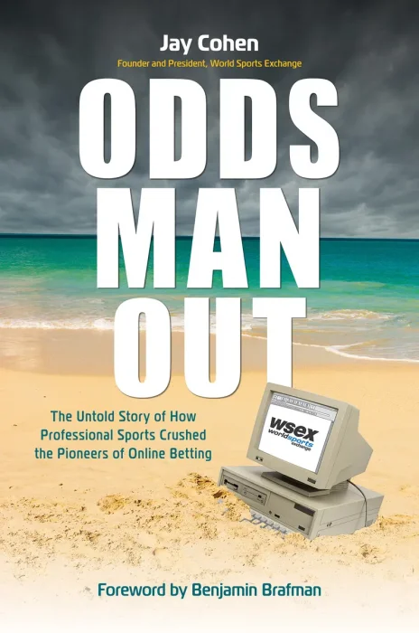 Odds Man Out: The Untold Story of How Professional Sports Crushed the Pioneers of Online Betting