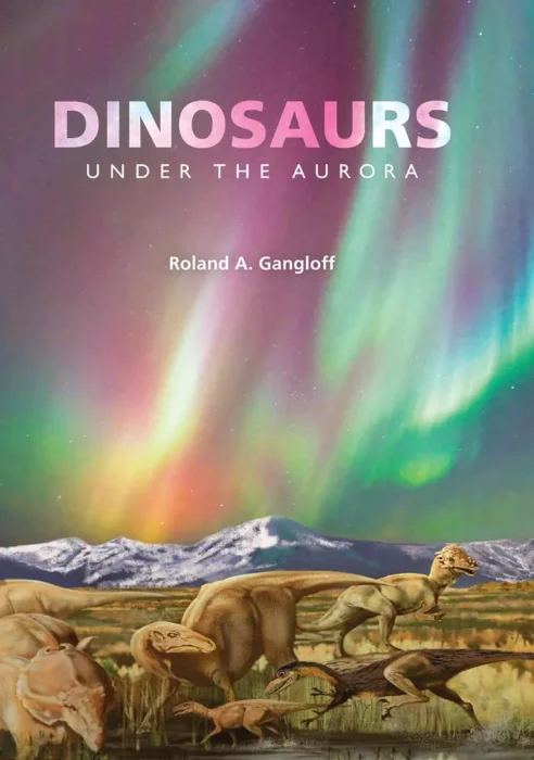 Dinosaurs Under the Aurora (Life of the Past)