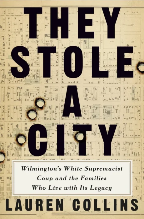 They Stole a City: Wilmington's White Supremacist Coup and the Families Who Live with Its Legacy