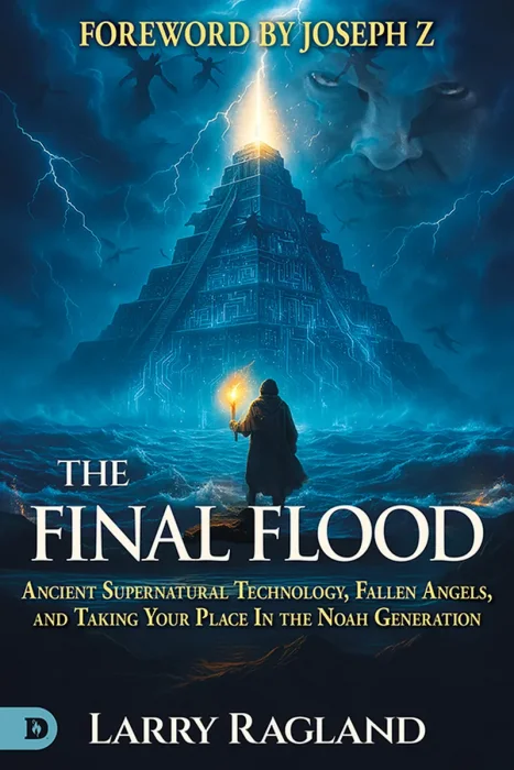 The Final Flood: Ancient Supernatural Technology, Fallen Angels, and Taking Your Place in the Noah Generation