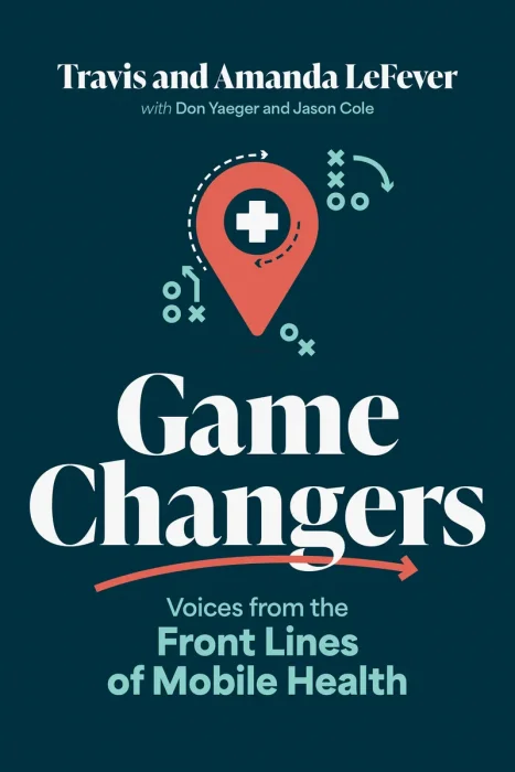 Game Changers: Voices from the Front Lines of Mobile Health