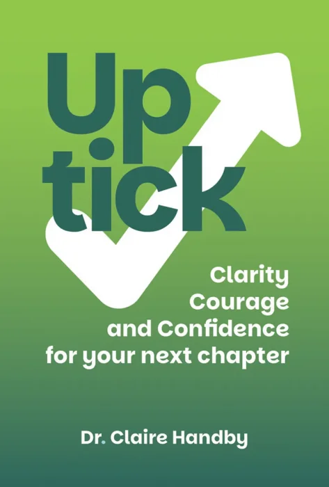 Uptick: Clarity, courage and confidence for your next chapter