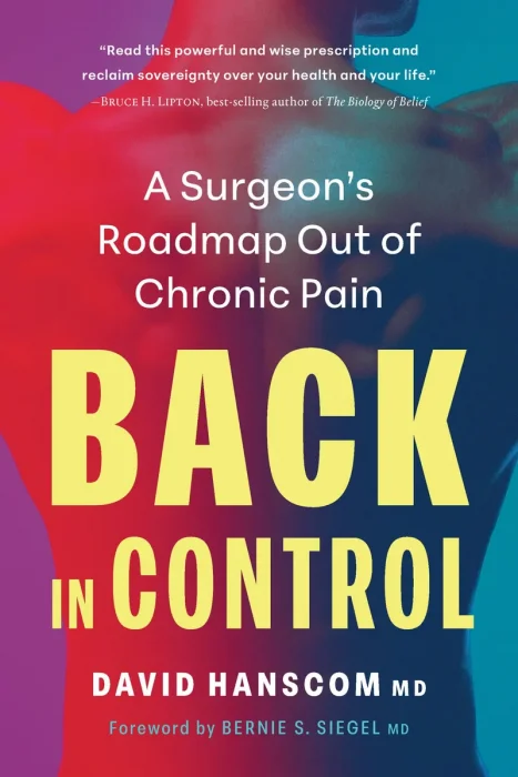 Back in Control: A Surgeon’s Roadmap Out of Chronic Pain, 3rd Edition