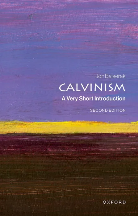 Calvinism: A Very Short Introduction (Very Short Introductions), 2nd Edition