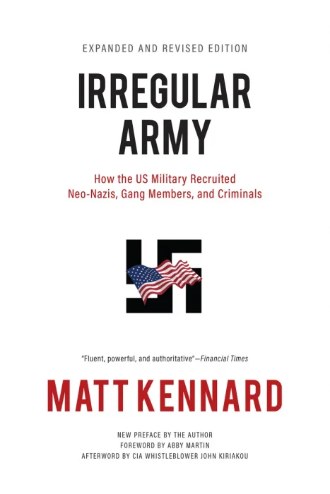 Irregular Army: How the US Military Recruited Neo-Nazis, Gang Members, and Criminals, 2nd Edition