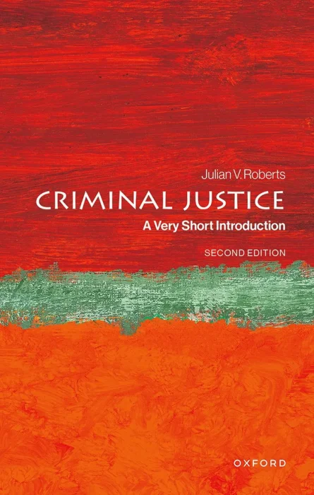 Criminal Justice: A Very Short Introduction (Very Short Introductions), 2nd Edition