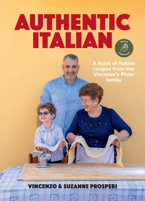 Authentic Italian:Traditional 'Nonna-Approved' Italian Recipes from the Vincenzo's Plate Family Kitchen.