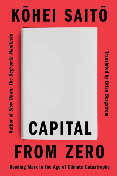 Capital From Zero: Reading Marx in the Age of Climate Catastrophe