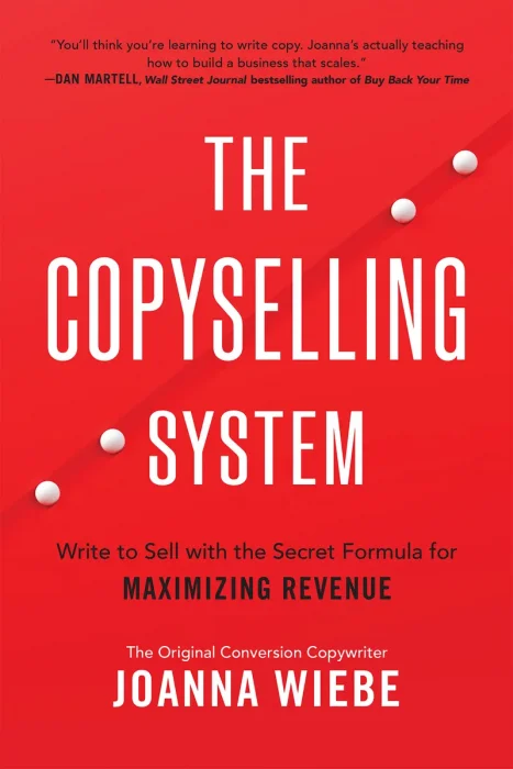 The Copyselling System: Write to Sell with the Secret Formula for Maximizing Revenue