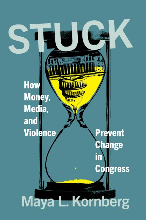 Stuck: How Money, Media, and Violence Prevent Change in Congress