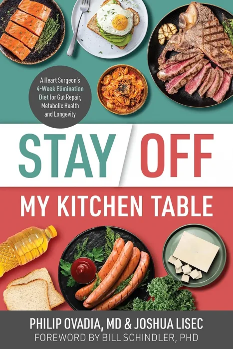Stay Off My Kitchen Table: A Heart Surgeon's 4-Week Elimination Diet for Gut Repair, Metabolic Health, and Longevity