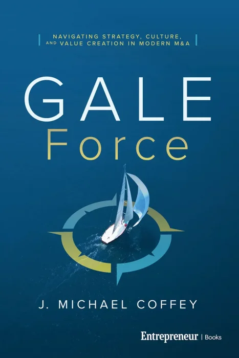 G.A.L.E. Force: Navigating Strategy, Culture, and Value Creation in Modern M&A