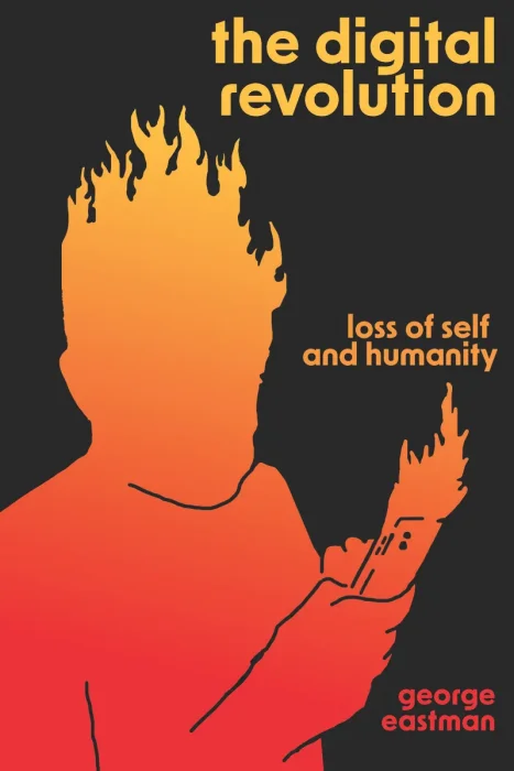 The Digital Revolution: Loss of Self and Humanity